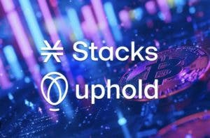 Stacks dan Uphold Berkolaborasi untuk Dorong Adopsi Bitcoin L2