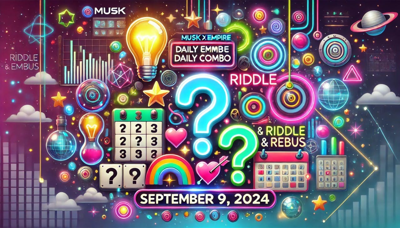 Gambar Update Daily Combo, Riddle, dan Rebus Musk X Empire 9 September 2024