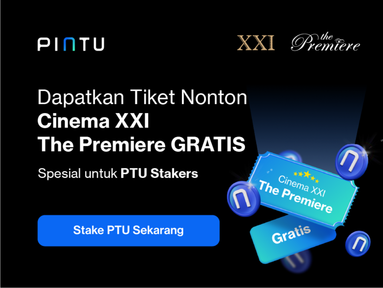 Dapatkan Tiket Nonton Gratis XXI Premiere Tiap Bulannya dengan Staking PTU