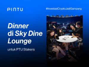 Dapatkan Dinner Mewah Gratis di Sky Dine Lounge dengan Staking PTU